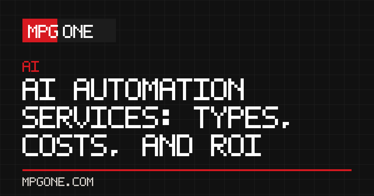 AI Automation Services: Types, Costs, and ROI