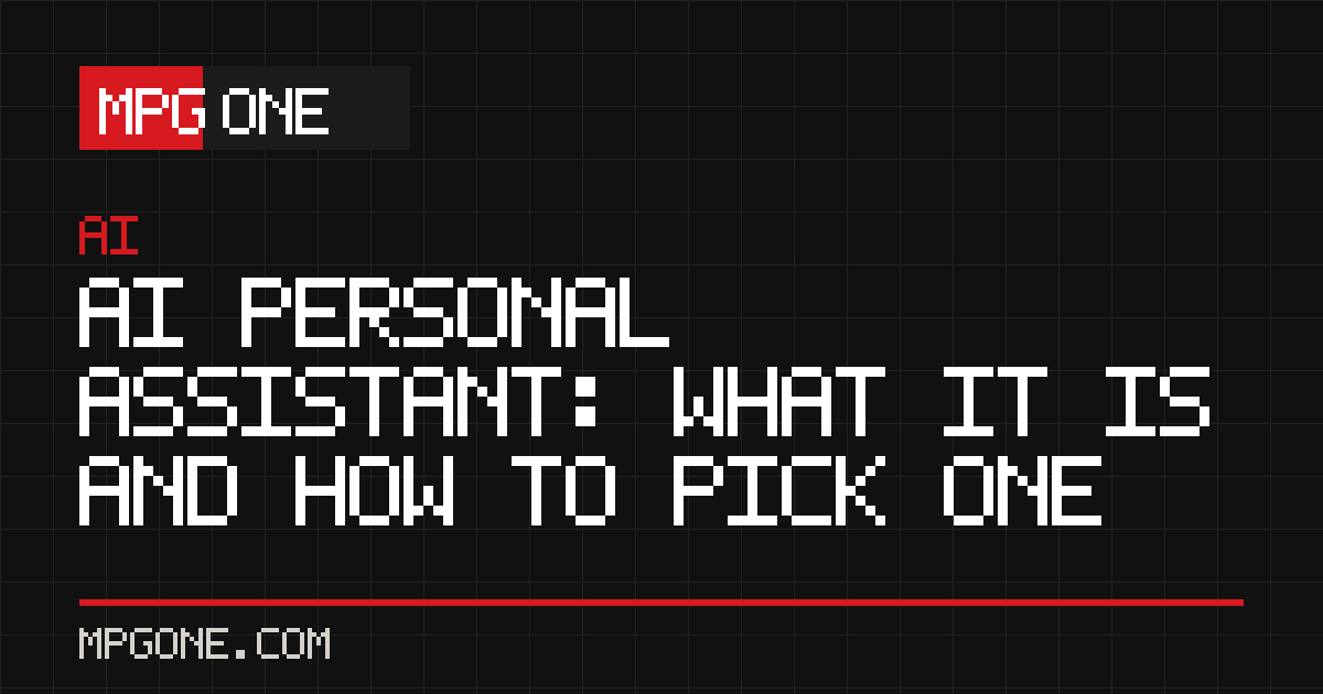 AI Personal Assistant: What It Is and How to Pick One