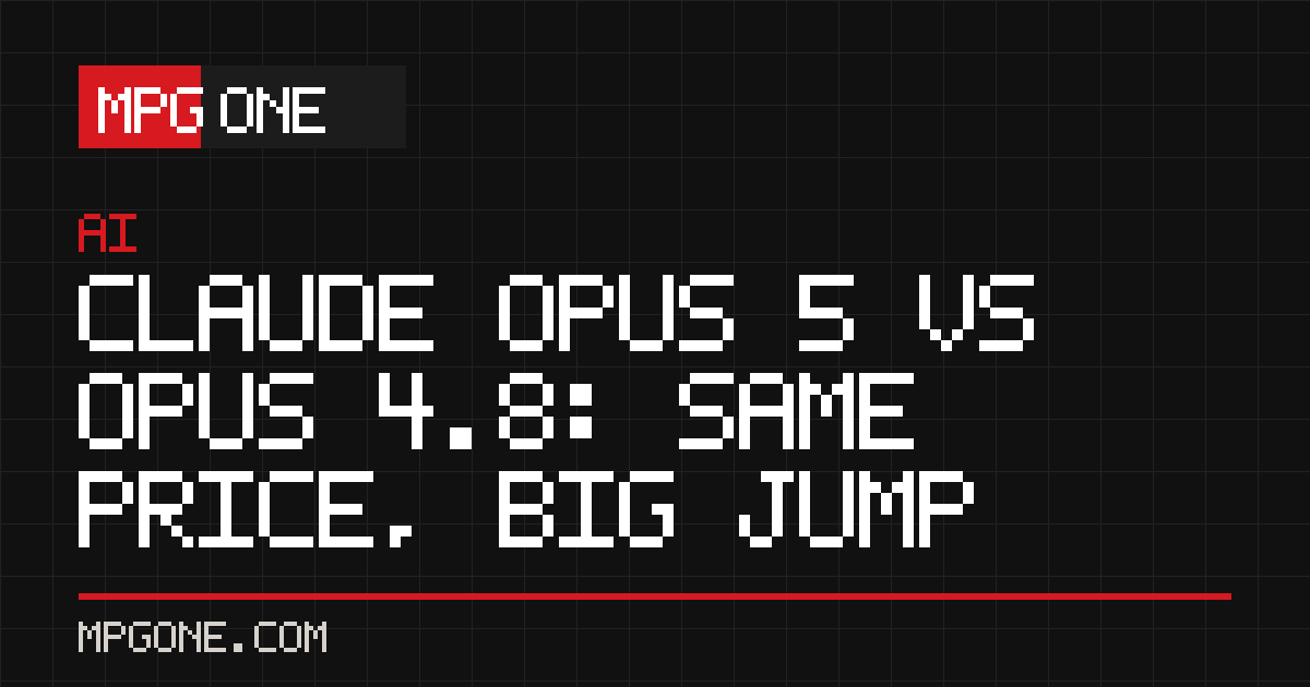 Claude Opus 5 vs Opus 4.8: Same Price, Big Jump