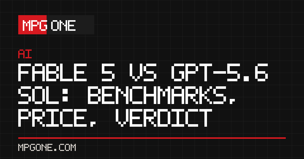 Fable 5 vs GPT-5.6 Sol: Benchmarks, Price, Verdict