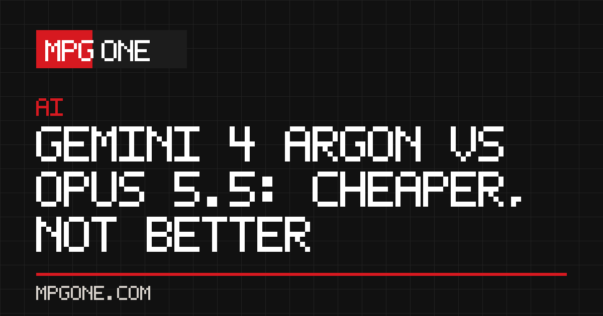 Gemini 4 Argon vs Opus 5.5: Cheaper, Not Better