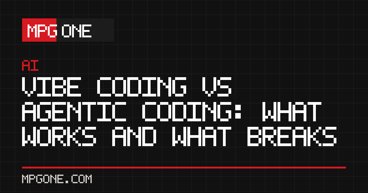 Vibe Coding vs Agentic Coding: What Works and What Breaks