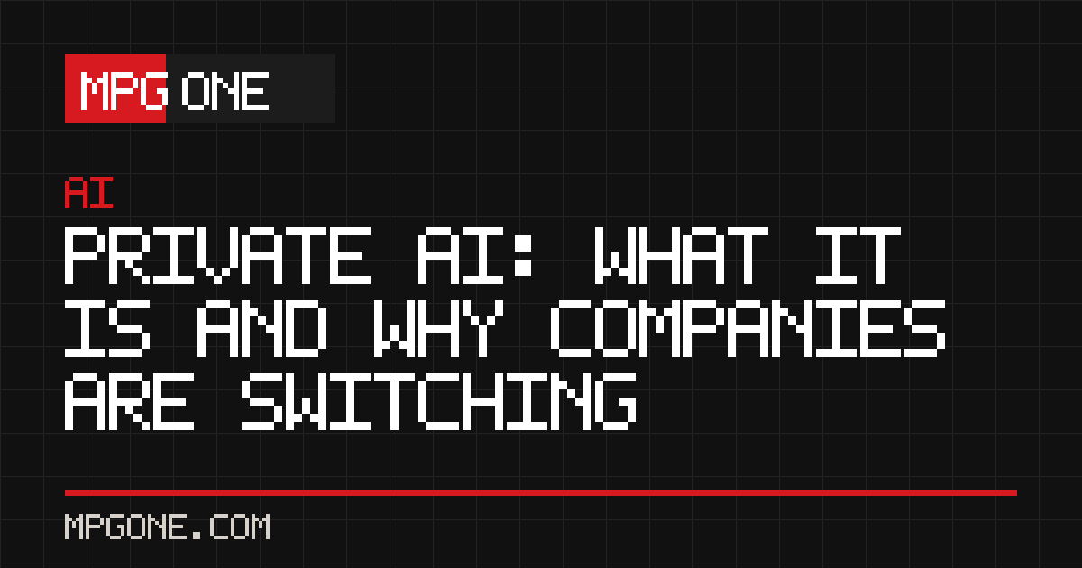 Private AI: What It Is and Why Companies Are Switching