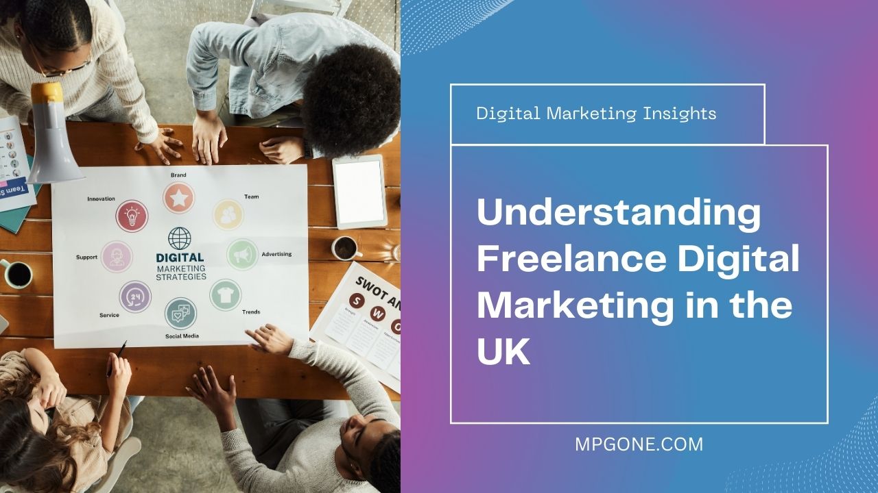Understanding Freelance Digital Marketing in the UK