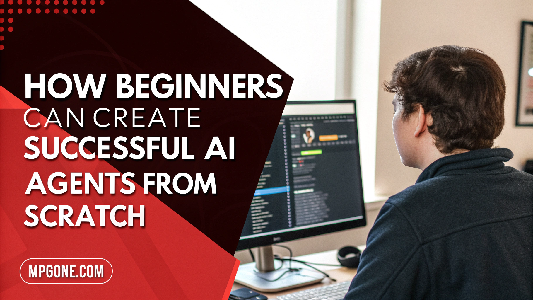 How Beginners can Create Successful AI Agents from scratch